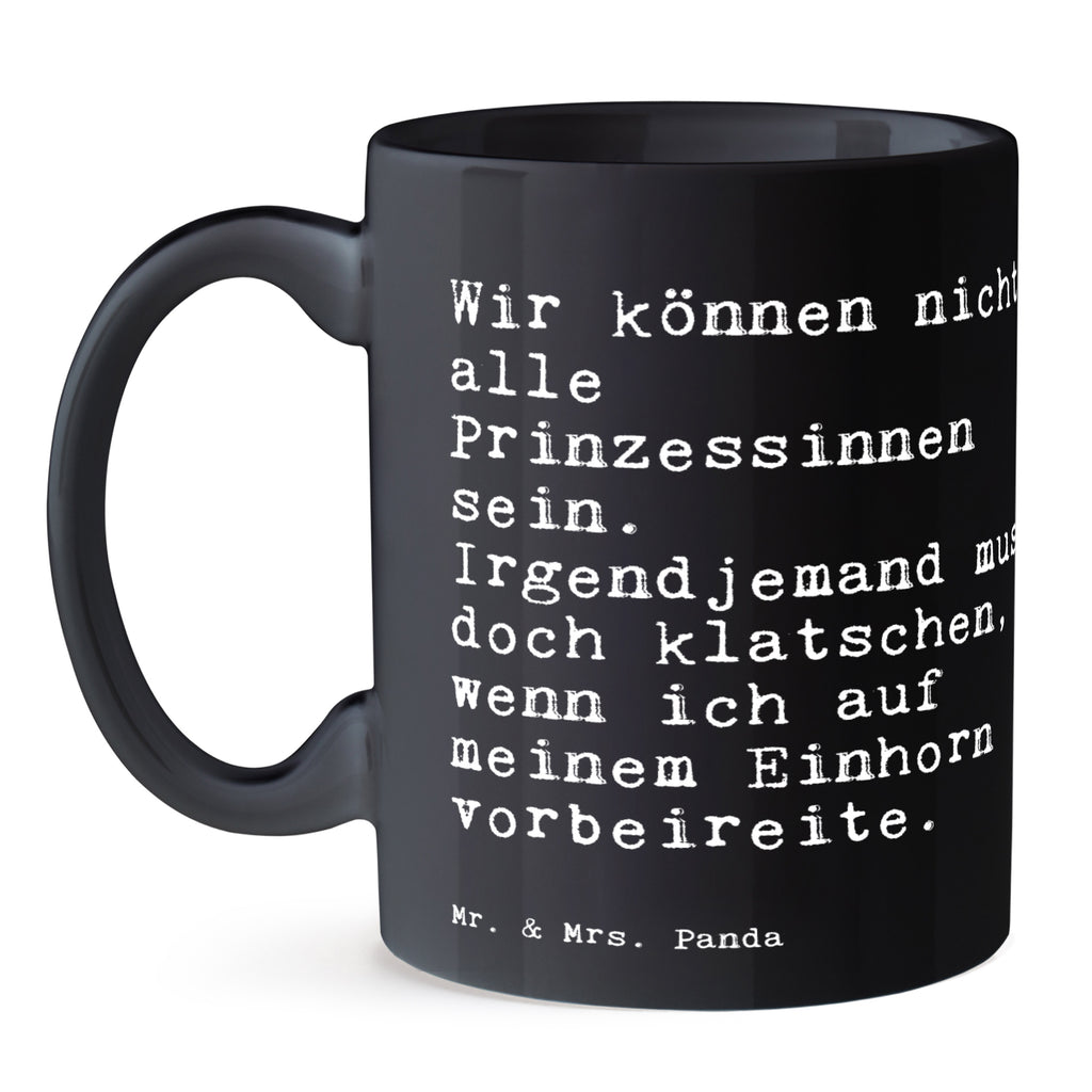 Tasse Sprüche und Zitate Wir können nicht alle Prinzessinnen sein. Irgendjemand muss doch klatschen, wenn ich auf meinem Einhorn vorbeireite. Tasse, Kaffeetasse, Teetasse, Becher, Kaffeebecher, Teebecher, Keramiktasse, Porzellantasse, Büro Tasse, Geschenk Tasse, Tasse Sprüche, Tasse Motive, Kaffeetassen, Tasse bedrucken, Designer Tasse, Cappuccino Tassen, Schöne Teetassen, Spruch, Sprüche, lustige Sprüche, Weisheiten, Zitate, Spruch Geschenke, Spruch Sprüche Weisheiten Zitate Lustig Weisheit Worte