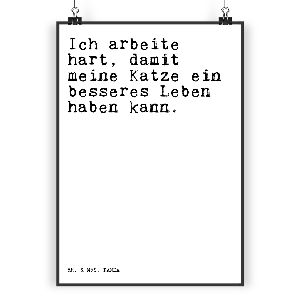 Poster Sprüche und Zitate Ich arbeite hart, damit meine Katze ein besseres Leben haben kann. Poster, Wandposter, Bild, Wanddeko, Küchenposter, Kinderposter, Wanddeko Bild, Raumdekoration, Wanddekoration, Handgemaltes Poster, Mr. & Mrs. Panda Poster, Designposter, Kunstdruck, Posterdruck, Spruch, Sprüche, lustige Sprüche, Weisheiten, Zitate, Spruch Geschenke, Spruch Sprüche Weisheiten Zitate Lustig Weisheit Worte