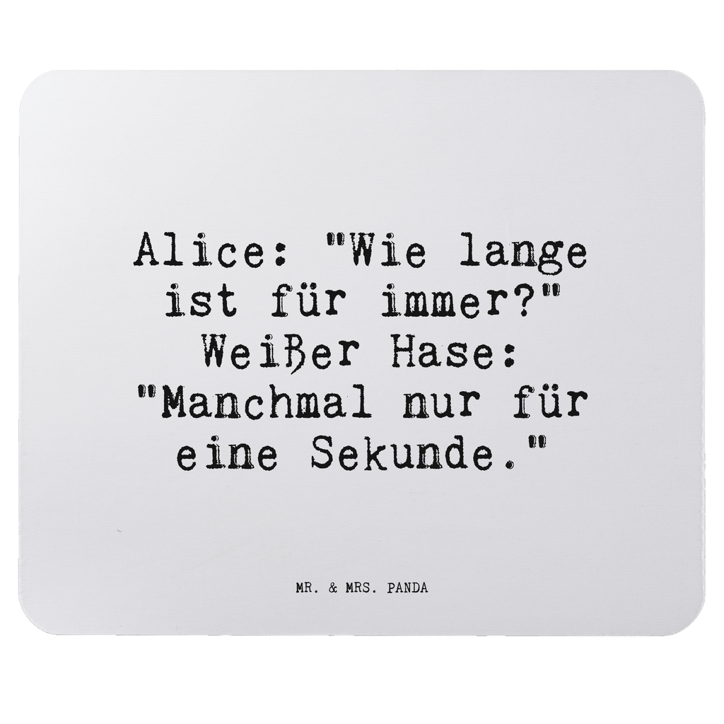 Mauspad Sprüche und Zitate Alice: "Wie lange ist für immer?" Weißer Hase: "Manchmal nur für eine Sekunde." Mousepad, Computer zubehör, Büroausstattung, PC Zubehör, Arbeitszimmer, Mauspad, Einzigartiges Mauspad, Designer Mauspad, Mausunterlage, Mauspad Büro, Spruch, Sprüche, lustige Sprüche, Weisheiten, Zitate, Spruch Geschenke, Spruch Sprüche Weisheiten Zitate Lustig Weisheit Worte