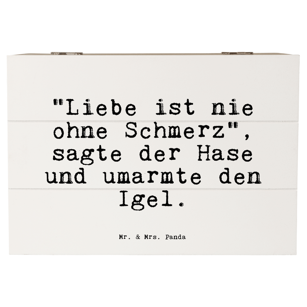 Holzkiste Sprüche und Zitate "Liebe ist nie ohne Schmerz", sagte der Hase und umarmte den Igel. Holzkiste, Kiste, Schatzkiste, Truhe, Schatulle, XXL, Erinnerungsbox, Erinnerungskiste, Dekokiste, Aufbewahrungsbox, Geschenkbox, Geschenkdose, Spruch, Sprüche, lustige Sprüche, Weisheiten, Zitate, Spruch Geschenke, Spruch Sprüche Weisheiten Zitate Lustig Weisheit Worte