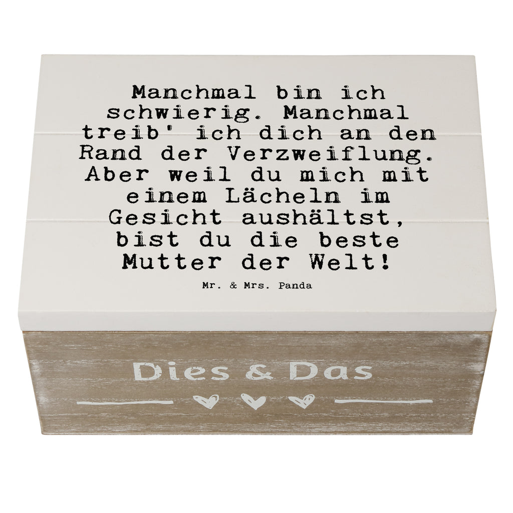 Holzkiste Sprüche und Zitate Manchmal bin ich schwierig. Manchmal treib' ich dich an den Rand der Verzweiflung. Aber weil du mich mit einem Lächeln im Gesicht aushältst, bist du die beste Mutter der Welt! Holzkiste, Kiste, Schatzkiste, Truhe, Schatulle, XXL, Erinnerungsbox, Erinnerungskiste, Dekokiste, Aufbewahrungsbox, Geschenkbox, Geschenkdose, Spruch, Sprüche, lustige Sprüche, Weisheiten, Zitate, Spruch Geschenke, Spruch Sprüche Weisheiten Zitate Lustig Weisheit Worte