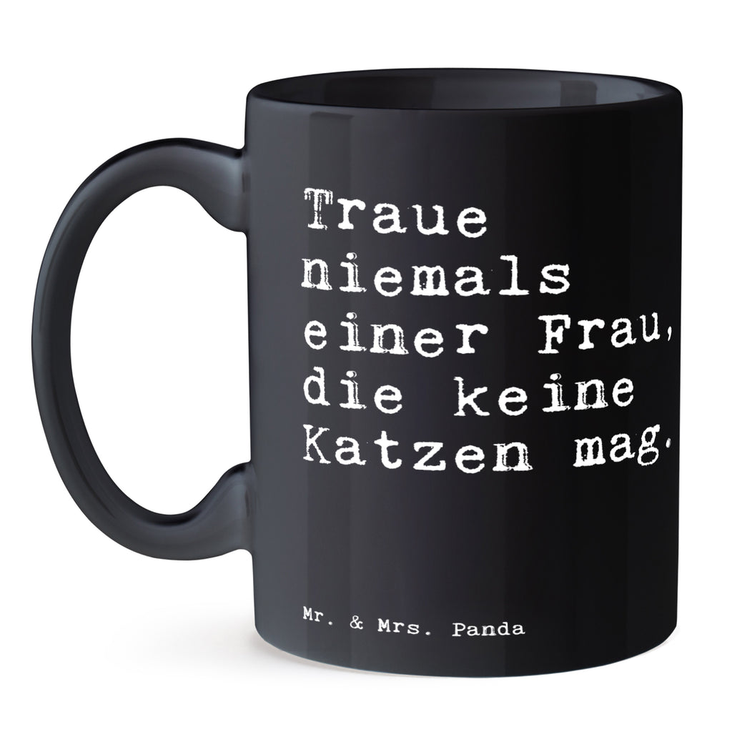 Tasse Sprüche und Zitate Traue niemals einer Frau, die keine Katzen mag. Tasse, Kaffeetasse, Teetasse, Becher, Kaffeebecher, Teebecher, Keramiktasse, Porzellantasse, Büro Tasse, Geschenk Tasse, Tasse Sprüche, Tasse Motive, Kaffeetassen, Tasse bedrucken, Designer Tasse, Cappuccino Tassen, Schöne Teetassen, Spruch, Sprüche, lustige Sprüche, Weisheiten, Zitate, Spruch Geschenke, Spruch Sprüche Weisheiten Zitate Lustig Weisheit Worte