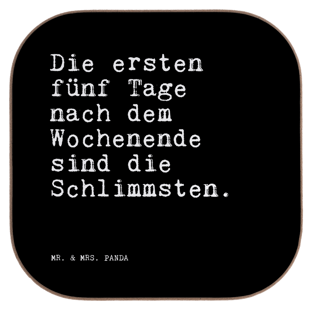 Quadratische Untersetzer Sprüche und Zitate Die ersten fünf Tage nach dem Wochenende sind die Schlimmsten. Untersetzer, Bierdeckel, Glasuntersetzer, Untersetzer Gläser, Getränkeuntersetzer, Untersetzer aus Holz, Untersetzer für Gläser, Korkuntersetzer, Untersetzer Holz, Holzuntersetzer, Tassen Untersetzer, Untersetzer Design, Spruch, Sprüche, lustige Sprüche, Weisheiten, Zitate, Spruch Geschenke, Spruch Sprüche Weisheiten Zitate Lustig Weisheit Worte