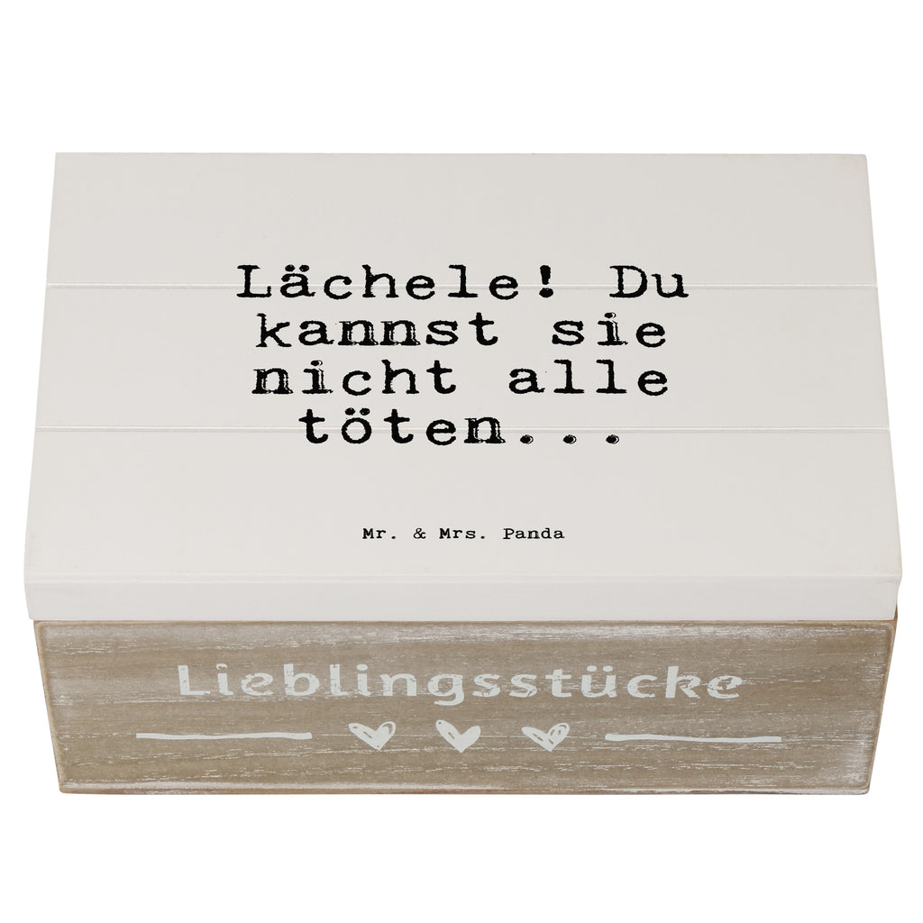 Holzkiste Sprüche und Zitate Lächele! Du kannst sie nicht alle töten... Holzkiste, Kiste, Schatzkiste, Truhe, Schatulle, XXL, Erinnerungsbox, Erinnerungskiste, Dekokiste, Aufbewahrungsbox, Geschenkbox, Geschenkdose, Spruch, Sprüche, lustige Sprüche, Weisheiten, Zitate, Spruch Geschenke, Spruch Sprüche Weisheiten Zitate Lustig Weisheit Worte