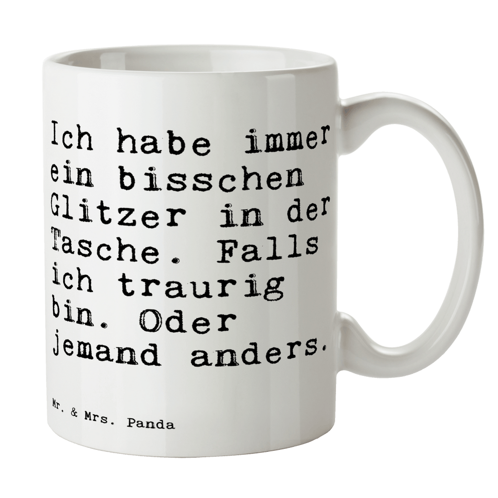 Tasse Sprüche und Zitate Ich habe immer ein bisschen Glitzer in der Tasche. Falls ich traurig bin. Oder jemand anders. Tasse, Kaffeetasse, Teetasse, Becher, Kaffeebecher, Teebecher, Keramiktasse, Porzellantasse, Büro Tasse, Geschenk Tasse, Tasse Sprüche, Tasse Motive, Kaffeetassen, Tasse bedrucken, Designer Tasse, Cappuccino Tassen, Schöne Teetassen, Spruch, Sprüche, lustige Sprüche, Weisheiten, Zitate, Spruch Geschenke, Spruch Sprüche Weisheiten Zitate Lustig Weisheit Worte