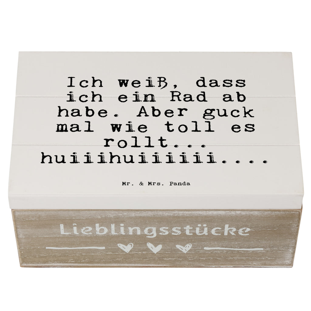 Holzkiste Sprüche und Zitate Ich weiß, dass ich ein Rad ab habe. Aber guck mal wie toll es rollt... huiiihuiiiiii.... Holzkiste, Kiste, Schatzkiste, Truhe, Schatulle, XXL, Erinnerungsbox, Erinnerungskiste, Dekokiste, Aufbewahrungsbox, Geschenkbox, Geschenkdose, Spruch, Sprüche, lustige Sprüche, Weisheiten, Zitate, Spruch Geschenke, Spruch Sprüche Weisheiten Zitate Lustig Weisheit Worte