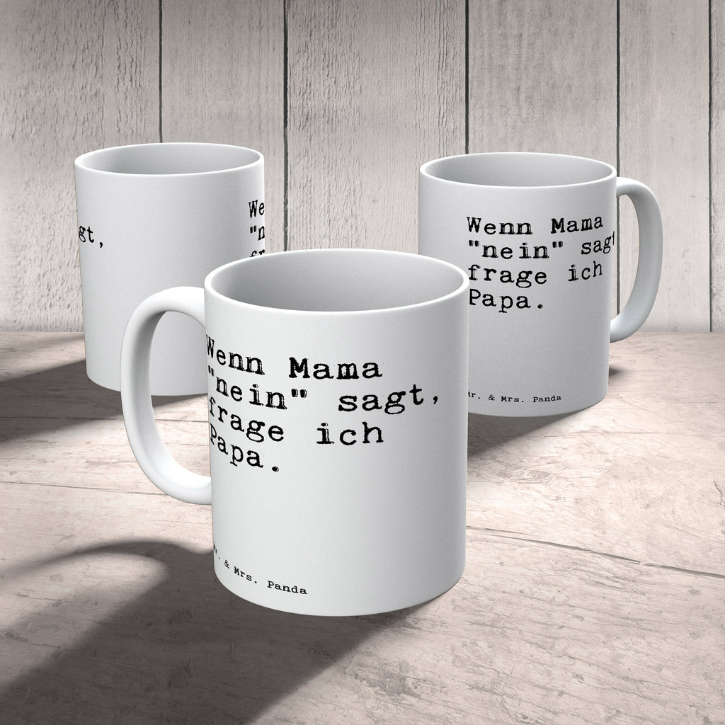 Tasse Sprüche und Zitate Wenn Mama "nein" sagt, frage ich Papa. Tasse, Kaffeetasse, Teetasse, Becher, Kaffeebecher, Teebecher, Keramiktasse, Porzellantasse, Büro Tasse, Geschenk Tasse, Tasse Sprüche, Tasse Motive, Kaffeetassen, Tasse bedrucken, Designer Tasse, Cappuccino Tassen, Schöne Teetassen, Spruch, Sprüche, lustige Sprüche, Weisheiten, Zitate, Spruch Geschenke, Spruch Sprüche Weisheiten Zitate Lustig Weisheit Worte