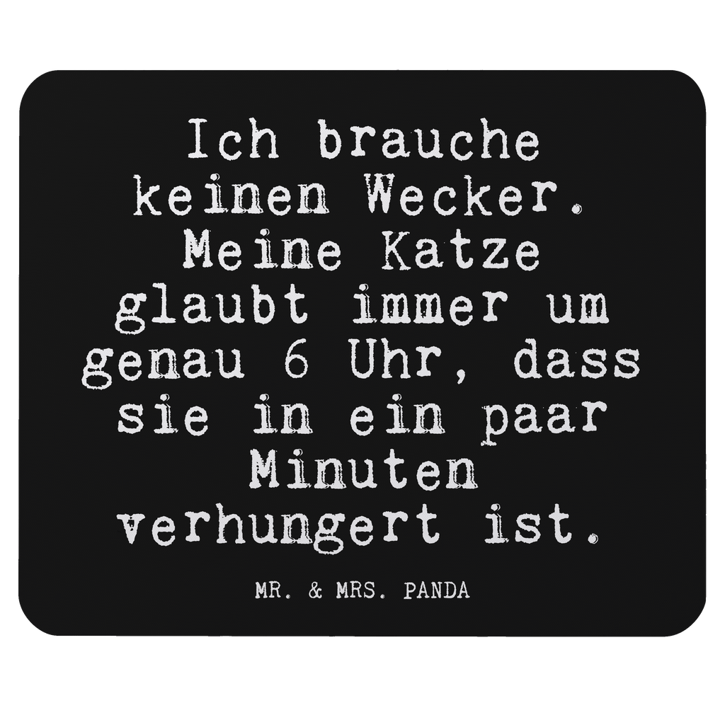 Mauspad Fun Talk Ich brauche keinen Wecker. Meine Katze glaubt immer um genau 6 Uhr, dass sie in ein paar Minuten verhungert ist. Mousepad, Computer zubehör, Büroausstattung, PC Zubehör, Arbeitszimmer, Mauspad, Einzigartiges Mauspad, Designer Mauspad, Mausunterlage, Mauspad Büro, Spruch, Sprüche, lustige Sprüche, Weisheiten, Zitate, Spruch Geschenke, Glizer Spruch Sprüche Weisheiten Zitate Lustig Weisheit Worte