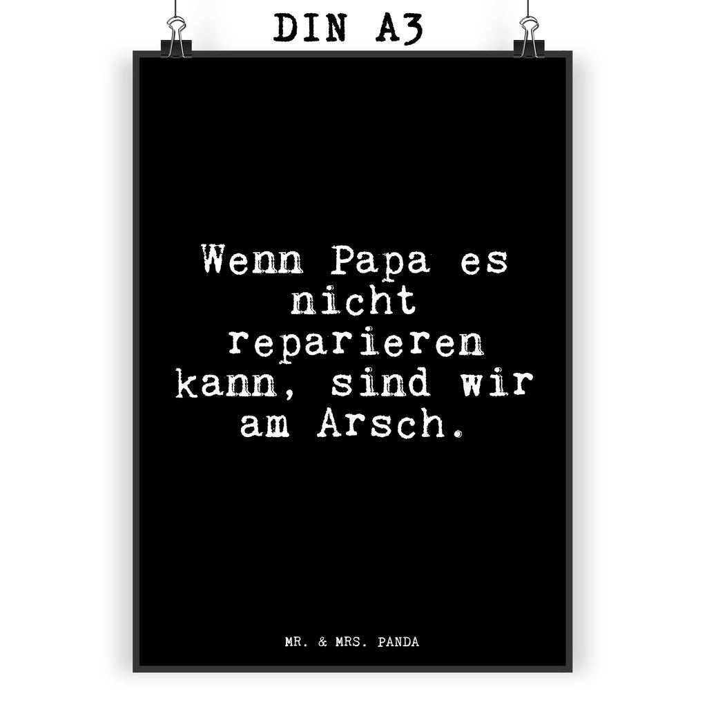 Poster Fun Talk Wenn Papa es nicht reparieren kann, sind wir am Arsch. Poster, Wandposter, Bild, Wanddeko, Küchenposter, Kinderposter, Wanddeko Bild, Raumdekoration, Wanddekoration, Handgemaltes Poster, Mr. & Mrs. Panda Poster, Designposter, Kunstdruck, Posterdruck, Spruch, Sprüche, lustige Sprüche, Weisheiten, Zitate, Spruch Geschenke, Glizer Spruch Sprüche Weisheiten Zitate Lustig Weisheit Worte