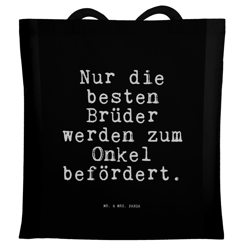 Tragetasche Sprüche und Zitate Nur die besten Brüder werden zum Onkel befördert. Beuteltasche, Beutel, Einkaufstasche, Jutebeutel, Stoffbeutel, Tasche, Shopper, Umhängetasche, Strandtasche, Schultertasche, Stofftasche, Tragetasche, Badetasche, Jutetasche, Einkaufstüte, Laptoptasche, Spruch, Sprüche, lustige Sprüche, Weisheiten, Zitate, Spruch Geschenke, Spruch Sprüche Weisheiten Zitate Lustig Weisheit Worte