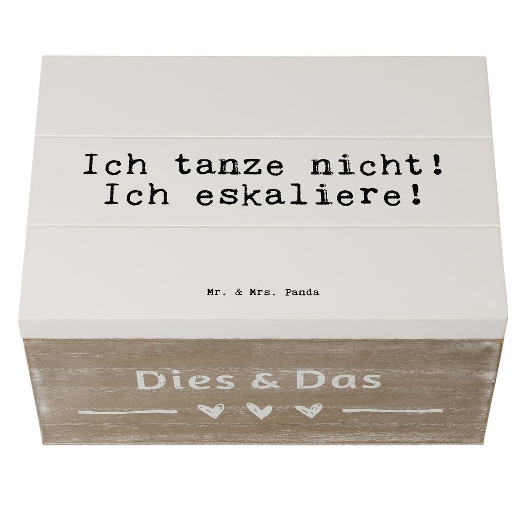 Holzkiste Sprüche und Zitate Ich tanze nicht! Ich eskaliere! Holzkiste, Kiste, Schatzkiste, Truhe, Schatulle, XXL, Erinnerungsbox, Erinnerungskiste, Dekokiste, Aufbewahrungsbox, Geschenkbox, Geschenkdose, Spruch, Sprüche, lustige Sprüche, Weisheiten, Zitate, Spruch Geschenke, Spruch Sprüche Weisheiten Zitate Lustig Weisheit Worte