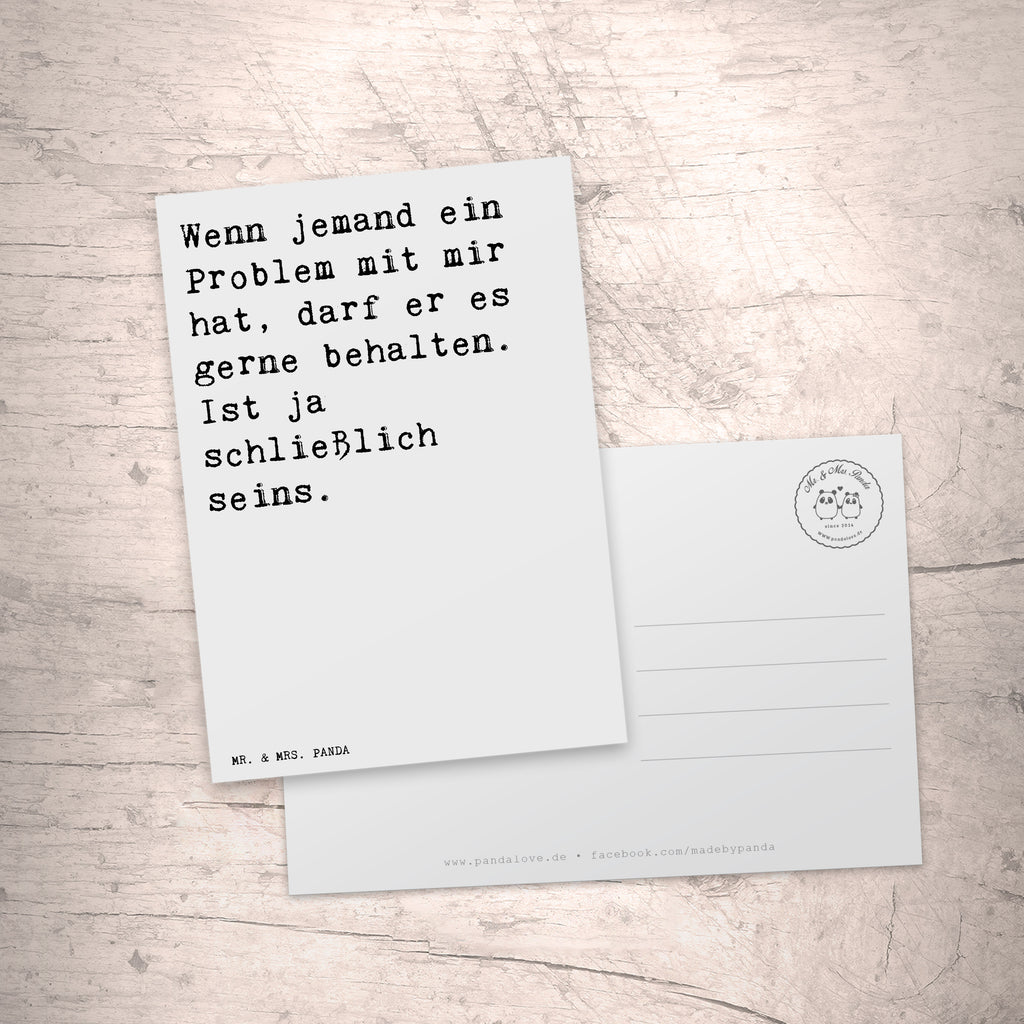 Postkarte Sprüche und Zitate Wenn jemand ein Problem mit mir hat, darf er es gerne behalten. Ist ja schließlich seins. Postkarte, Karte, Geschenkkarte, Grußkarte, Einladung, Ansichtskarte, Geburtstagskarte, Einladungskarte, Dankeskarte, Ansichtskarten, Einladung Geburtstag, Einladungskarten Geburtstag, Spruch, Sprüche, lustige Sprüche, Weisheiten, Zitate, Spruch Geschenke, Spruch Sprüche Weisheiten Zitate Lustig Weisheit Worte