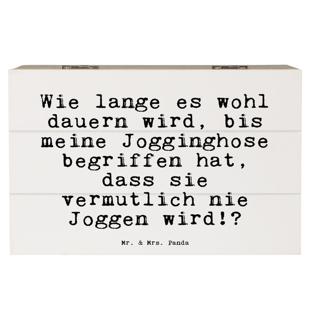 Holzkiste Sprüche und Zitate Wie lange es wohl dauern wird, bis meine Jogginghose begriffen hat, dass sie vermutlich nie Joggen wird!? Holzkiste, Kiste, Schatzkiste, Truhe, Schatulle, XXL, Erinnerungsbox, Erinnerungskiste, Dekokiste, Aufbewahrungsbox, Geschenkbox, Geschenkdose, Spruch, Sprüche, lustige Sprüche, Weisheiten, Zitate, Spruch Geschenke, Spruch Sprüche Weisheiten Zitate Lustig Weisheit Worte