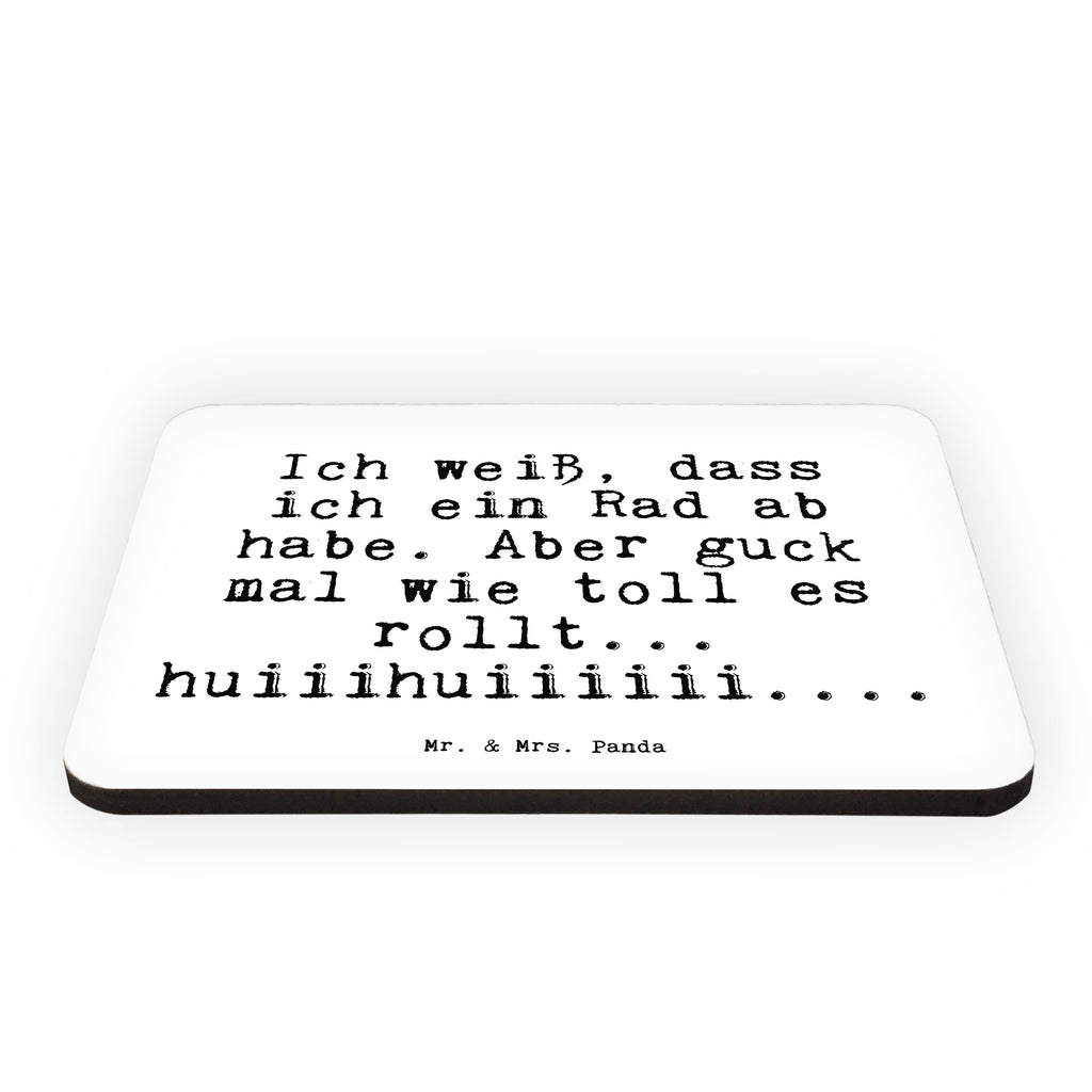 Magnet Sprüche und Zitate Ich weiß, dass ich ein Rad ab habe. Aber guck mal wie toll es rollt... huiiihuiiiiii.... Kühlschrankmagnet, Pinnwandmagnet, Souvenir Magnet, Motivmagnete, Dekomagnet, Whiteboard Magnet, Notiz Magnet, Kühlschrank Dekoration, Spruch, Sprüche, lustige Sprüche, Weisheiten, Zitate, Spruch Geschenke, Spruch Sprüche Weisheiten Zitate Lustig Weisheit Worte