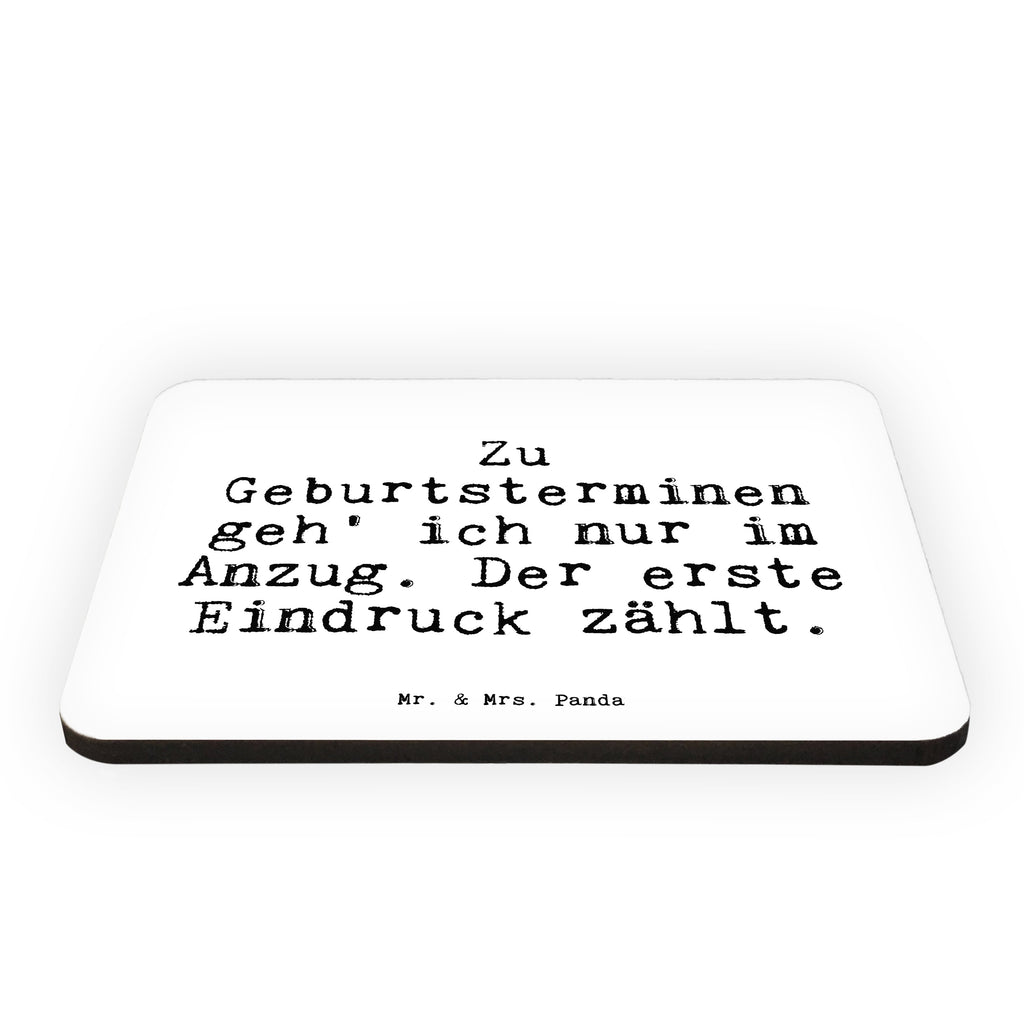 Magnet Sprüche und Zitate Zu Geburtsterminen geh' ich nur im Anzug. Der erste Eindruck zählt. Kühlschrankmagnet, Pinnwandmagnet, Souvenir Magnet, Motivmagnete, Dekomagnet, Whiteboard Magnet, Notiz Magnet, Kühlschrank Dekoration, Spruch, Sprüche, lustige Sprüche, Weisheiten, Zitate, Spruch Geschenke, Spruch Sprüche Weisheiten Zitate Lustig Weisheit Worte