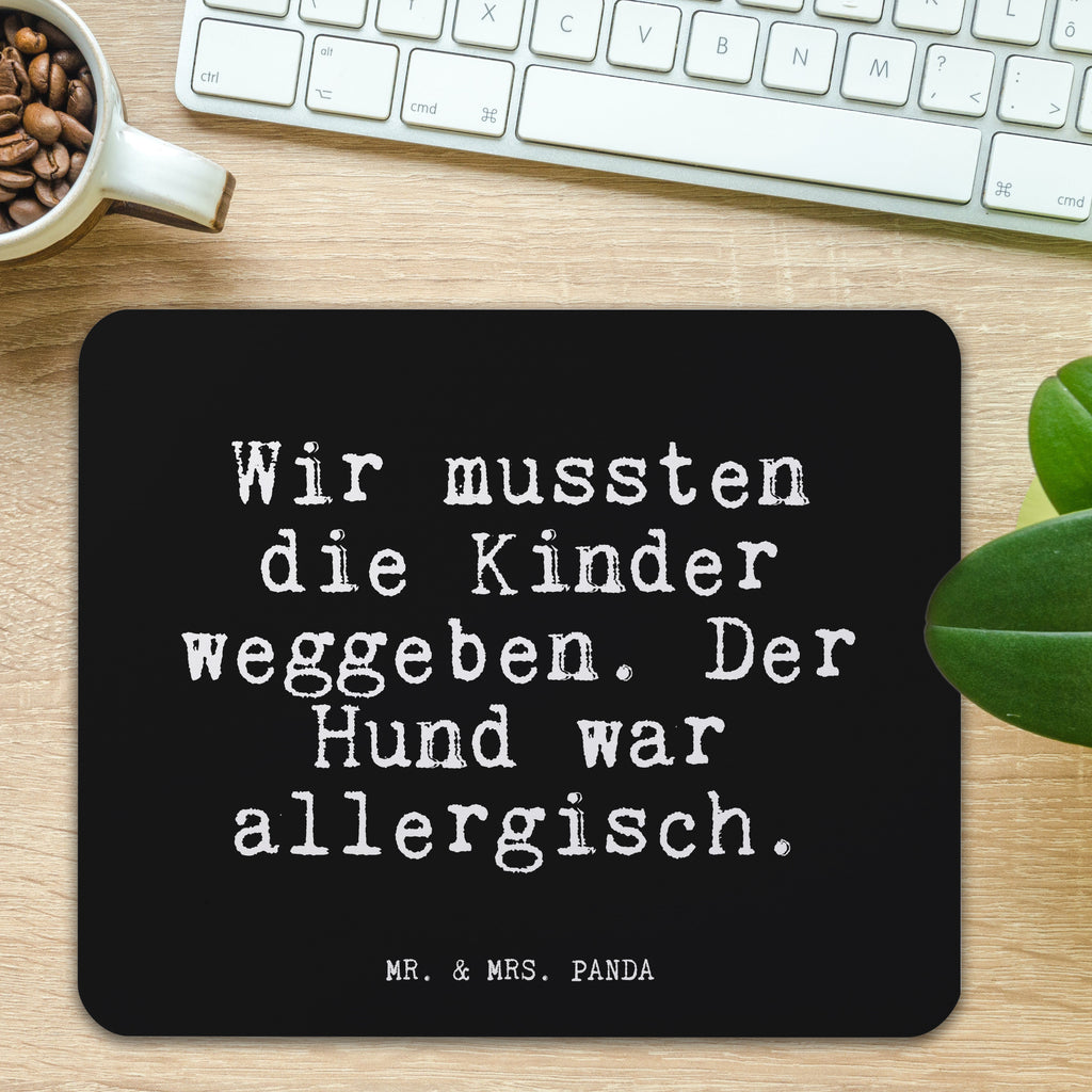 Mauspad Fun Talk Wir mussten die Kinder weggeben. Der Hund war allergisch. Mousepad, Computer zubehör, Büroausstattung, PC Zubehör, Arbeitszimmer, Mauspad, Einzigartiges Mauspad, Designer Mauspad, Mausunterlage, Mauspad Büro, Spruch, Sprüche, lustige Sprüche, Weisheiten, Zitate, Spruch Geschenke, Glizer Spruch Sprüche Weisheiten Zitate Lustig Weisheit Worte