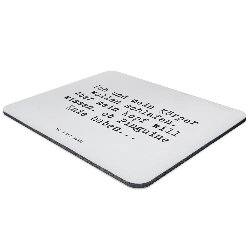 Mauspad Sprüche und Zitate Ich und mein Körper wollen schlafen. Aber mein Kopf will wissen, ob Pinguine Knie haben... Mousepad, Computer zubehör, Büroausstattung, PC Zubehör, Arbeitszimmer, Mauspad, Einzigartiges Mauspad, Designer Mauspad, Mausunterlage, Mauspad Büro, Spruch, Sprüche, lustige Sprüche, Weisheiten, Zitate, Spruch Geschenke, Spruch Sprüche Weisheiten Zitate Lustig Weisheit Worte